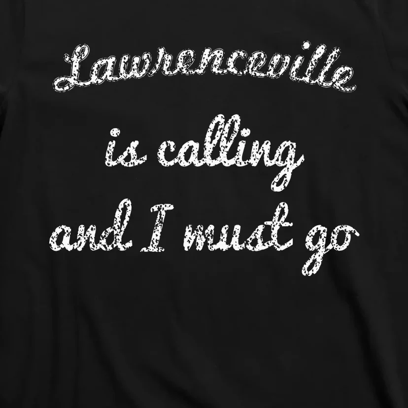 Lawrenceville Ga Georgia Funny City Trip Home Roots Usa Gift T-Shirt