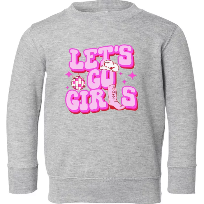 Let's Go Girl Cowgirl Hat Boots Country Western Cowgirl Toddler Sweatshirt