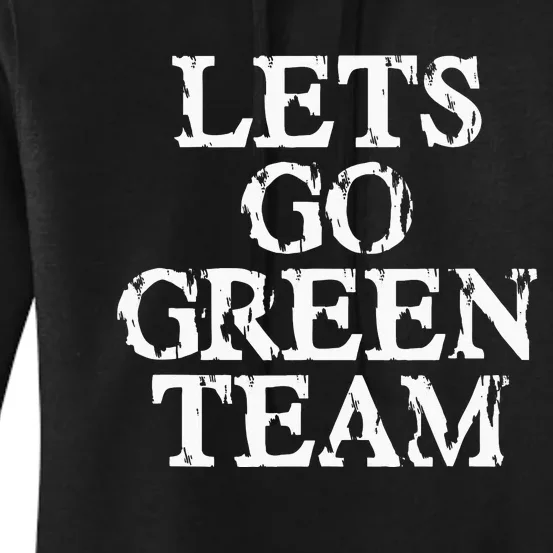 Lets Go Green Team For Families Whose Kids Play Sports Women's Pullover Hoodie