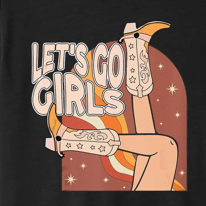 Lets Go Girls Cowgirl Boots Country Bachelorette Party ChromaSoft Performance T-Shirt