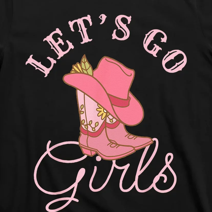 Lets Go Girls Fun Cute Country Western Cowgirl Bachelorette T-Shirt