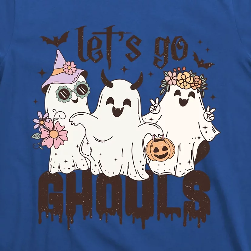 Lets Go Ghouls! Meaningful Gift T-Shirt