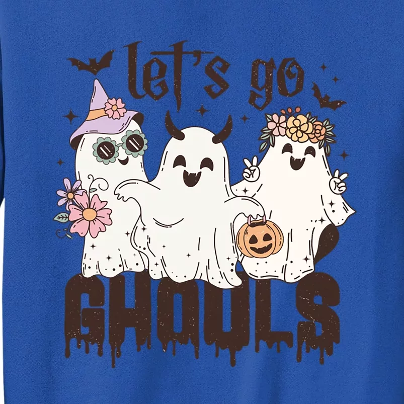 Lets Go Ghouls! Meaningful Gift Tall Sweatshirt