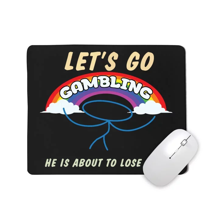 Lets Go Gambling Mousepad