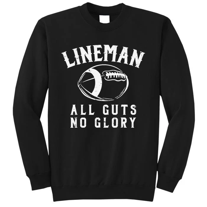 Lineman Guts Glory Funny American Football Gridiron Gift Tall Sweatshirt