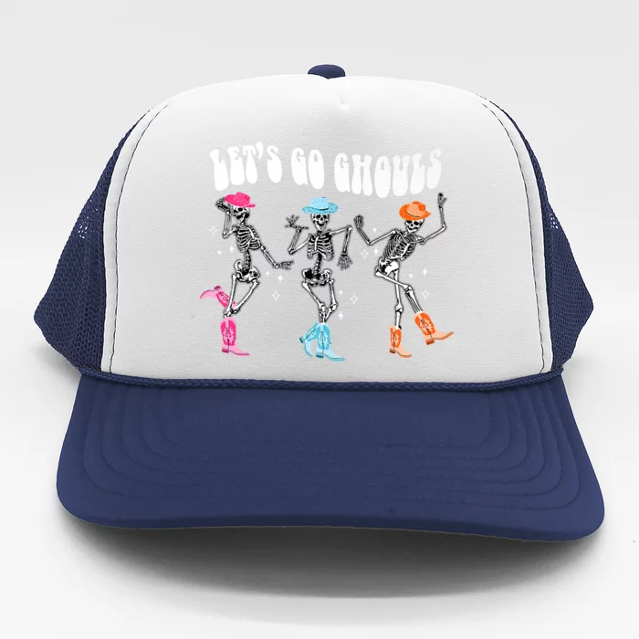 Lets Go Ghouls Skeleton Dance Retro Halloween Scary Horror Gift Trucker Hat