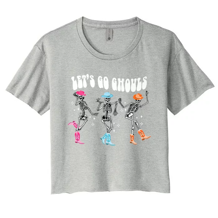 Lets Go Ghouls Skeleton Dance Retro Halloween Scary Horror Gift Women's Crop Top Tee