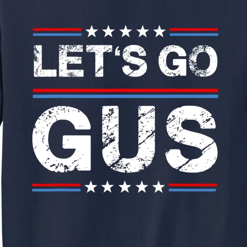 Lets Go Gus Walz Tall Sweatshirt