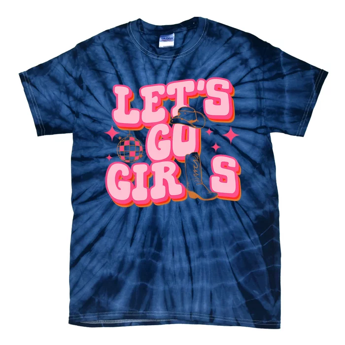 Lets Go Girl Cowgirl Hat Cowboy Boots Bachelorette Party Tie-Dye T-Shirt