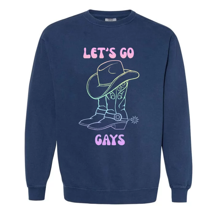 LetS Go Gays Howdy Lgbt Quote Garment-Dyed Sweatshirt