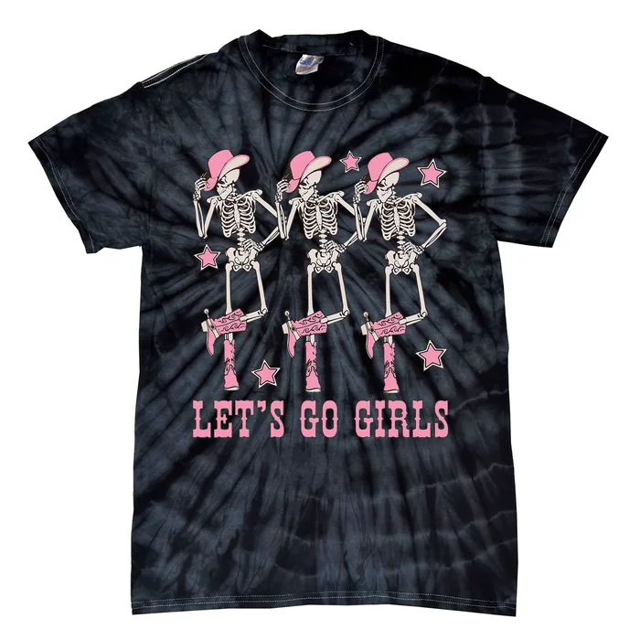 Lets Go Girl Dancing Skeleton Cowgirl Bachelorette Party Tie-Dye T-Shirt