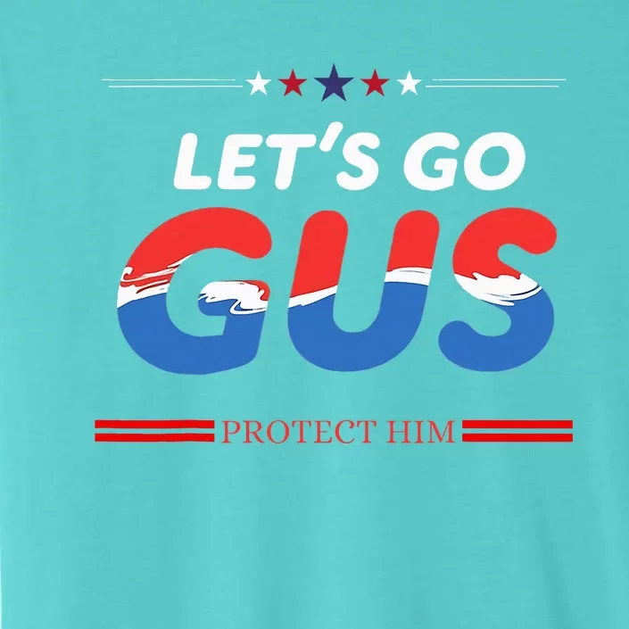 LetS Go Gus Protect Him Harris Walz 2024 For President ChromaSoft Performance T-Shirt