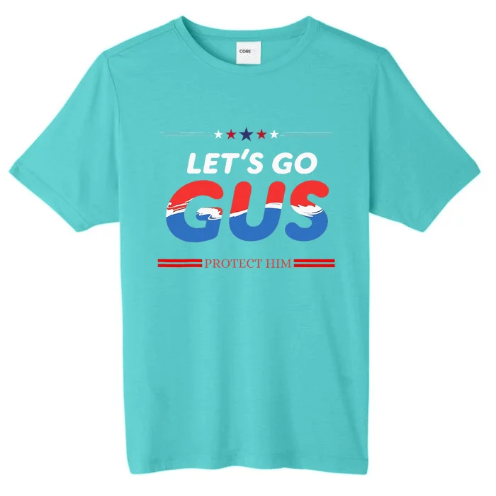 LetS Go Gus Protect Him Harris Walz 2024 For President ChromaSoft Performance T-Shirt