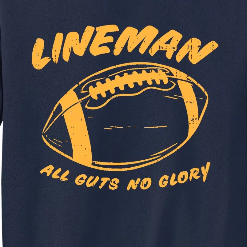 Lineman Guts Glory Funny American Football Gridiron Gift Tall Sweatshirt