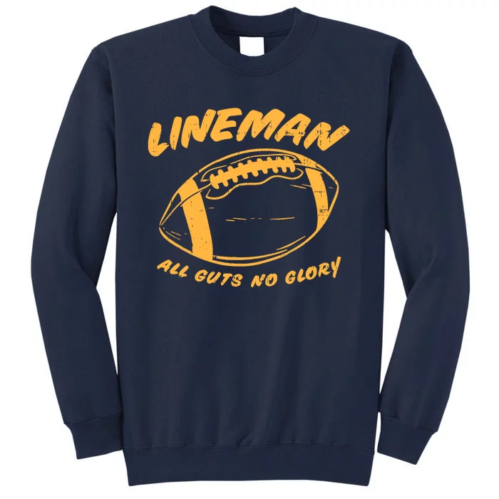 Lineman Guts Glory Funny American Football Gridiron Gift Tall Sweatshirt