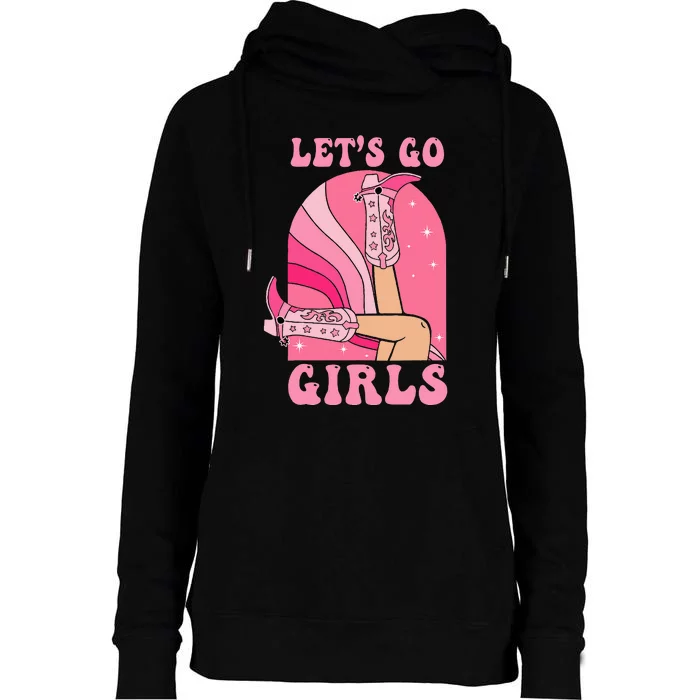 Lets Go Girl Western Cowgirls Pink Groovy Bachelorette Womens Funnel Neck Pullover Hood