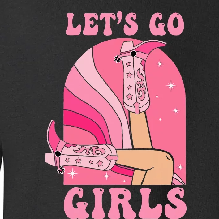 Lets Go Girl Western Cowgirls Pink Groovy Bachelorette Toddler Sweatshirt