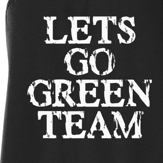 Lets Go Green Team For Families Whose Kids Play Sports Women's Racerback Tank