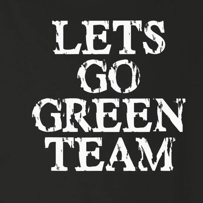 Lets Go Green Team For Families Whose Kids Play Sports Toddler Long Sleeve Shirt