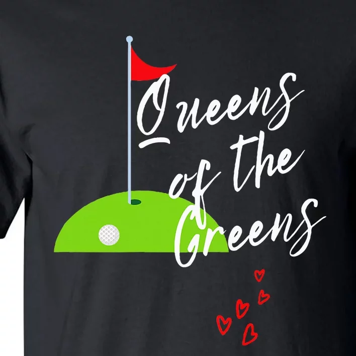 Ladies Golf Greens Women Queens Love Golfing Leagues Tall T-Shirt