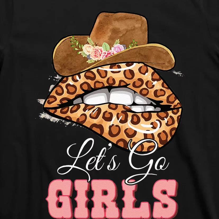 Lets Go Girls Leopard Lip Cowboy Hat Western Cowgirls T-Shirt