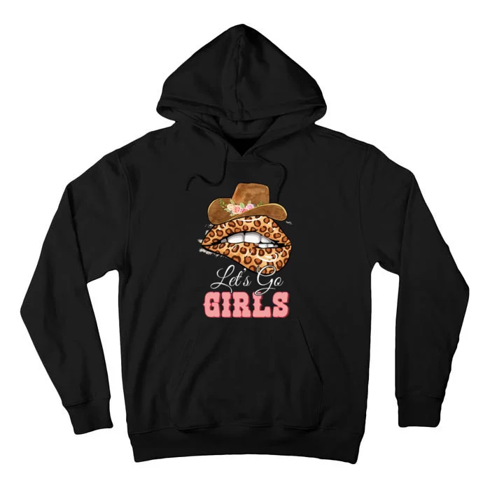 Lets Go Girls Leopard Lip Cowboy Hat Western Cowgirls Tall Hoodie