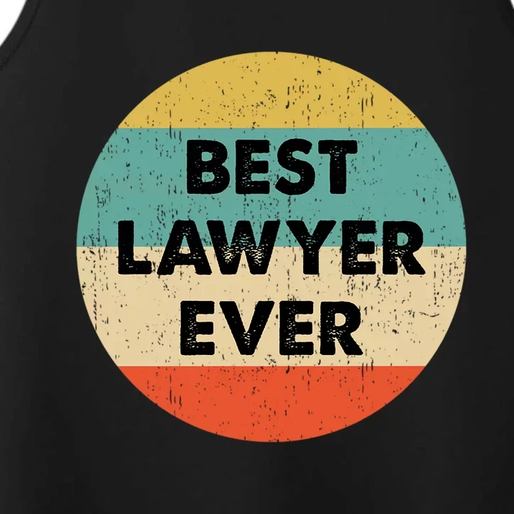 Lawyer Great Gift Best Lawyer Ever Meaningful Gift Performance Tank