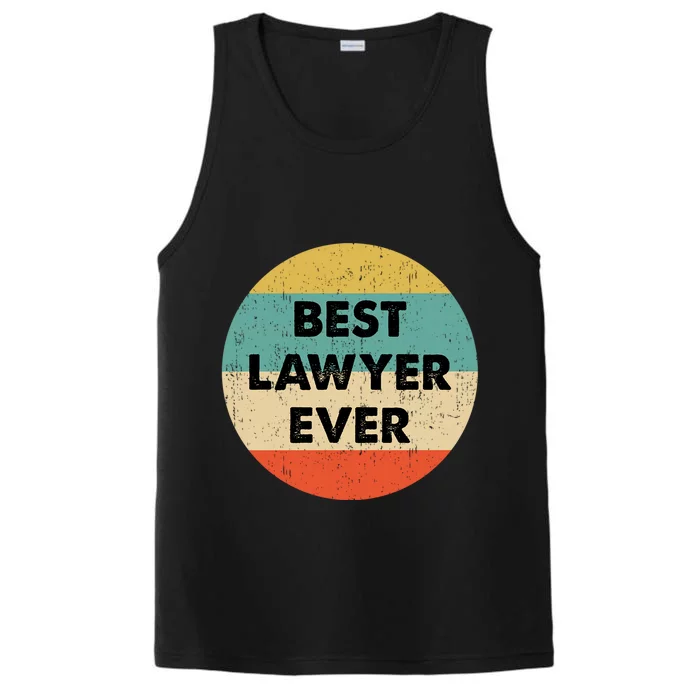 Lawyer Great Gift Best Lawyer Ever Meaningful Gift Performance Tank