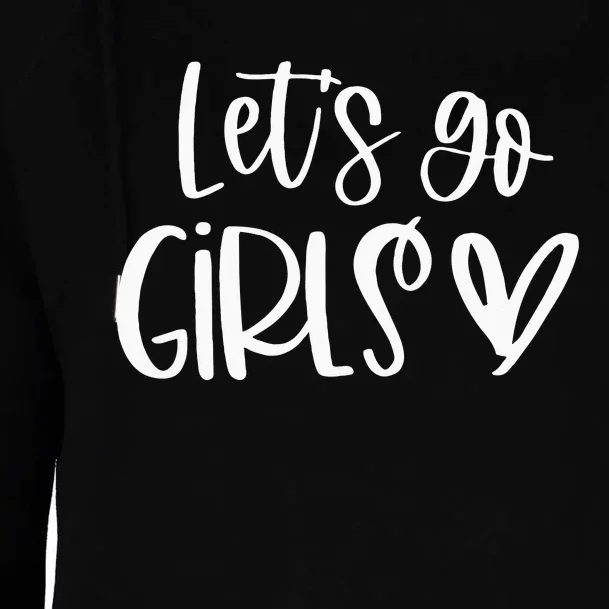 Lets Go Girls Bridesmaid Country Girl Bachelorette Party Womens Funnel Neck Pullover Hood