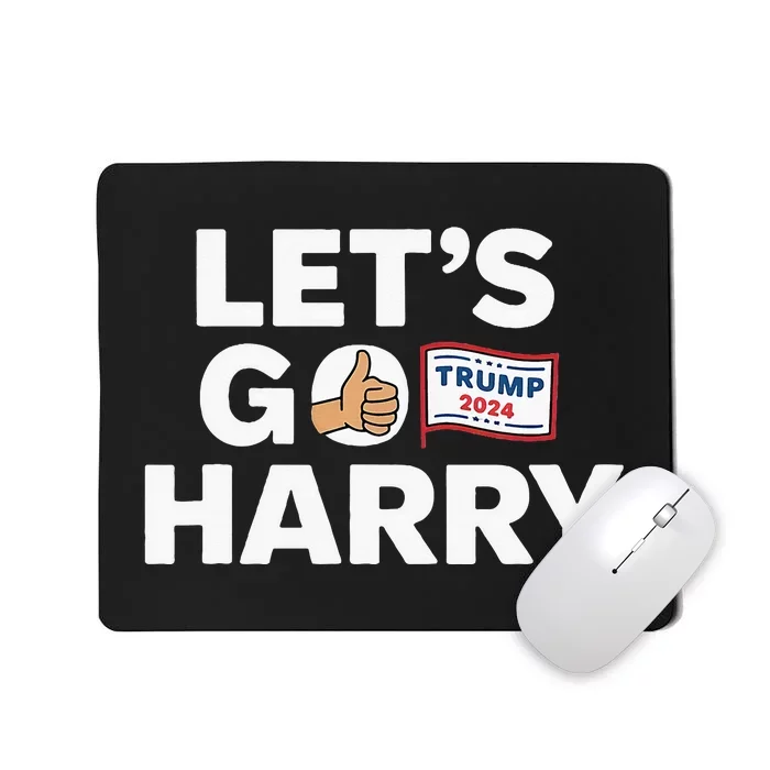 LetS Go Harry Vote For Trump 2024 Mousepad