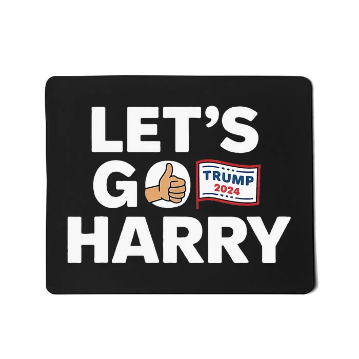 LetS Go Harry Vote For Trump 2024 Mousepad