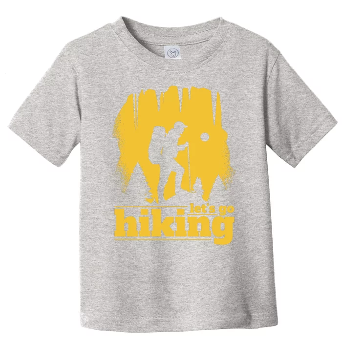 Let's Go Hiking Toddler T-Shirt