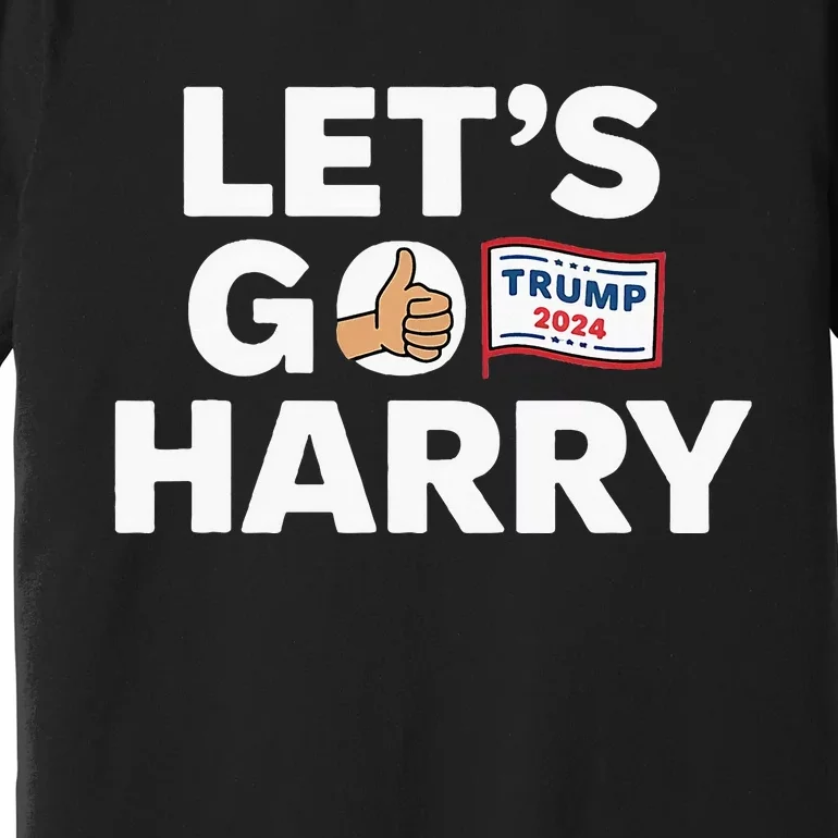 LetS Go Harry Vote For Trump 2024 Premium T-Shirt