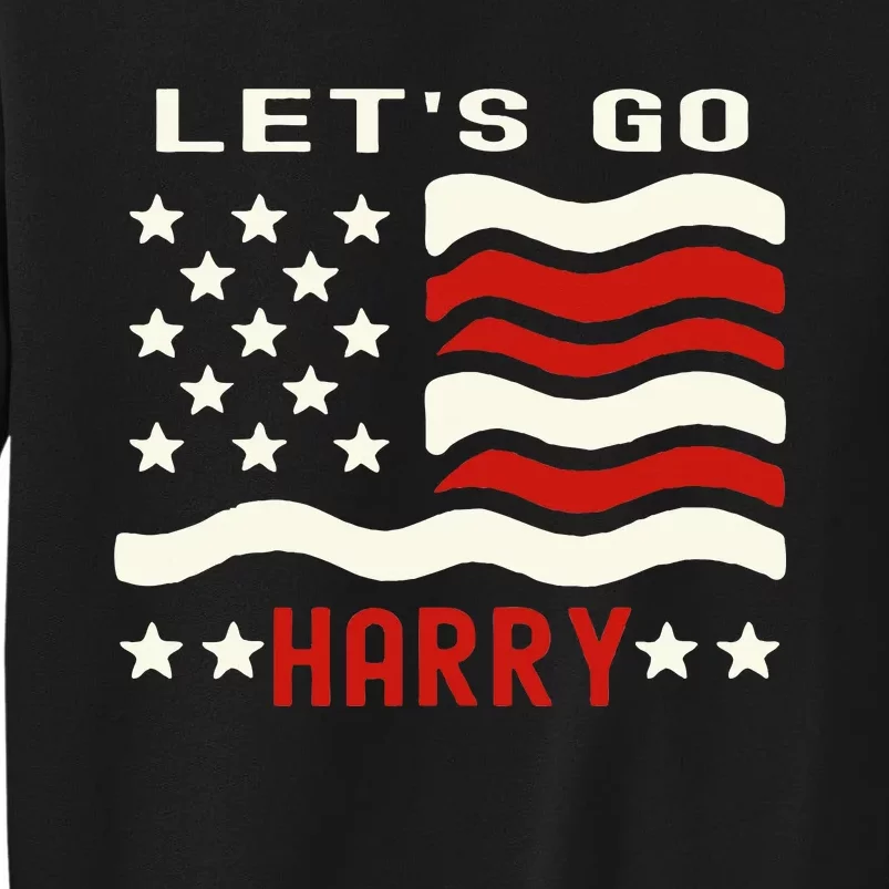 LetS Go Harry YouRe Voting Trump Today Us Flag Tall Sweatshirt