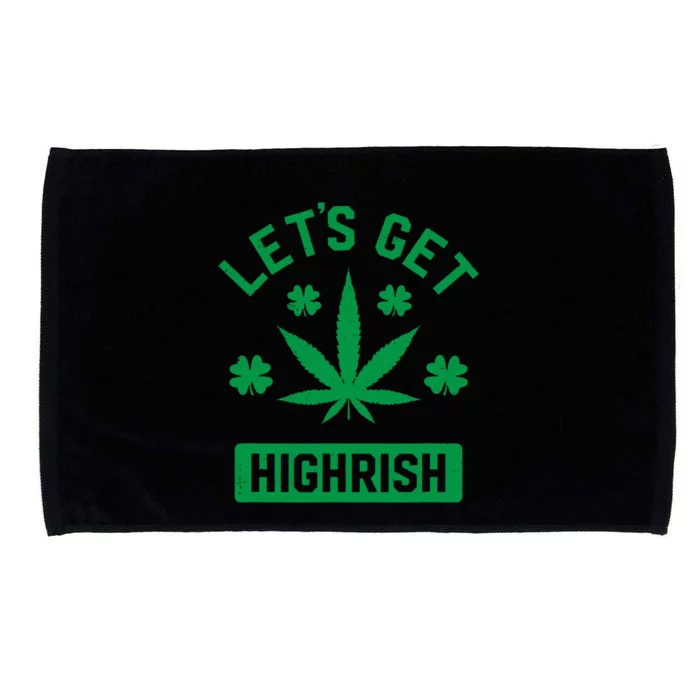 Lets Get Highrish St Patricks Day Weed Marijuana 420 Microfiber Hand Towel