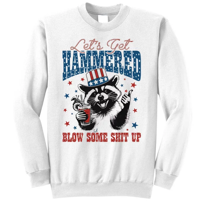 Lets Get Hammered And Blow Some Sweatshirt