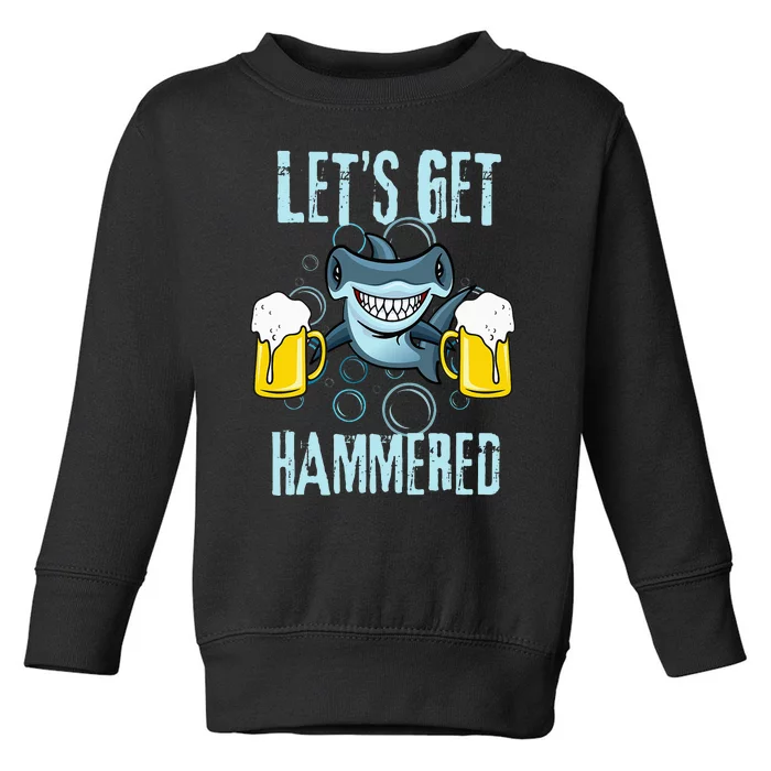 Let’s Get Hammered All Week Funny Hammerhead Shark Pun Party Toddler Sweatshirt