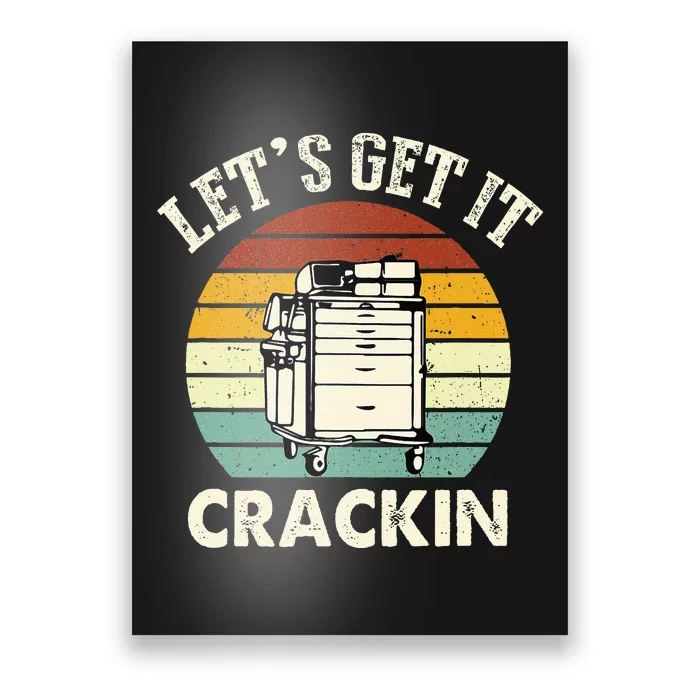 Lets Get It Crackin Crash Cart Funny Critical Care Er Nurse Poster