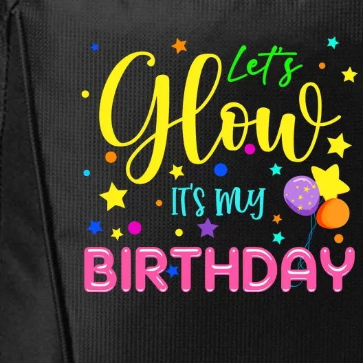 LetS Glow ItS My Birthday Celebration Birthday Glow 80s City Backpack