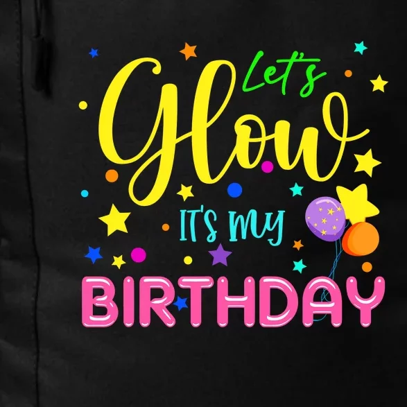 LetS Glow ItS My Birthday Celebration Birthday Glow 80s Daily Commute Backpack