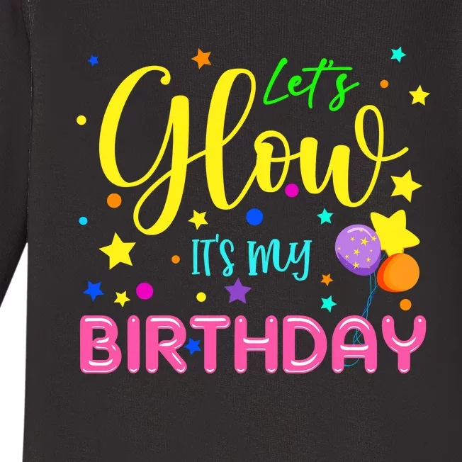 LetS Glow ItS My Birthday Celebration Birthday Glow 80s Baby Long Sleeve Bodysuit