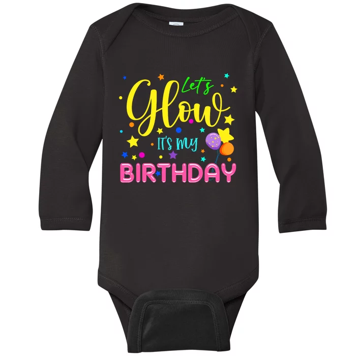 LetS Glow ItS My Birthday Celebration Birthday Glow 80s Baby Long Sleeve Bodysuit