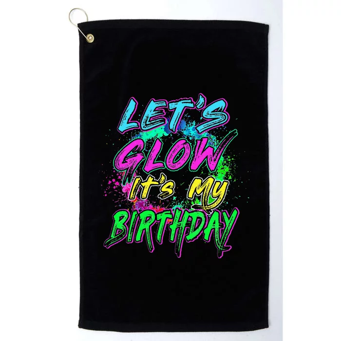 Let's Glow It's My Birthday Glow Party 80s Costume Party Platinum Collection Golf Towel