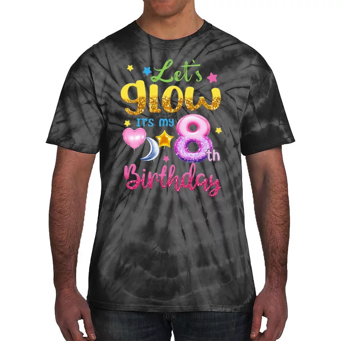 Lets Glow Its My 8th Birthday Kids 8 Years Old Tie-Dye T-Shirt