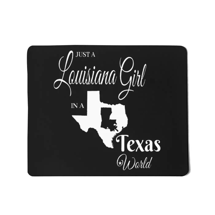 Louisiana Girl In A Texas World Mousepad