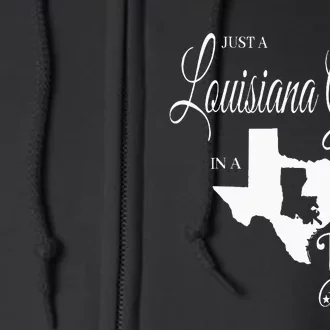 Louisiana Girl In A Texas World Full Zip Hoodie