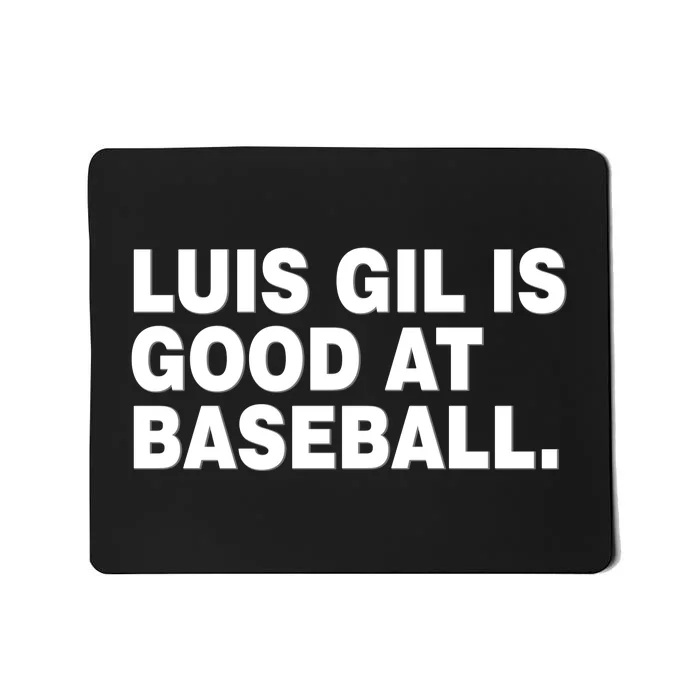 Luis Gil Is Good At Baseball Mousepad