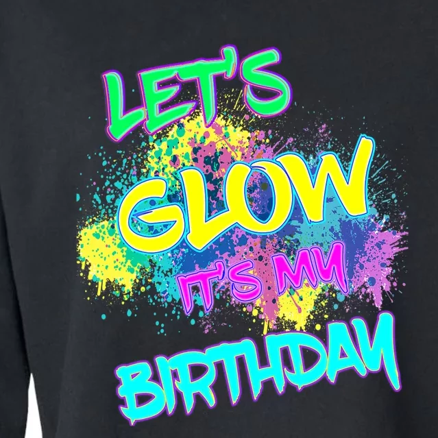 Lets Glow Its My Birthday Glow Party 80s Costume Party Cropped Pullover Crew