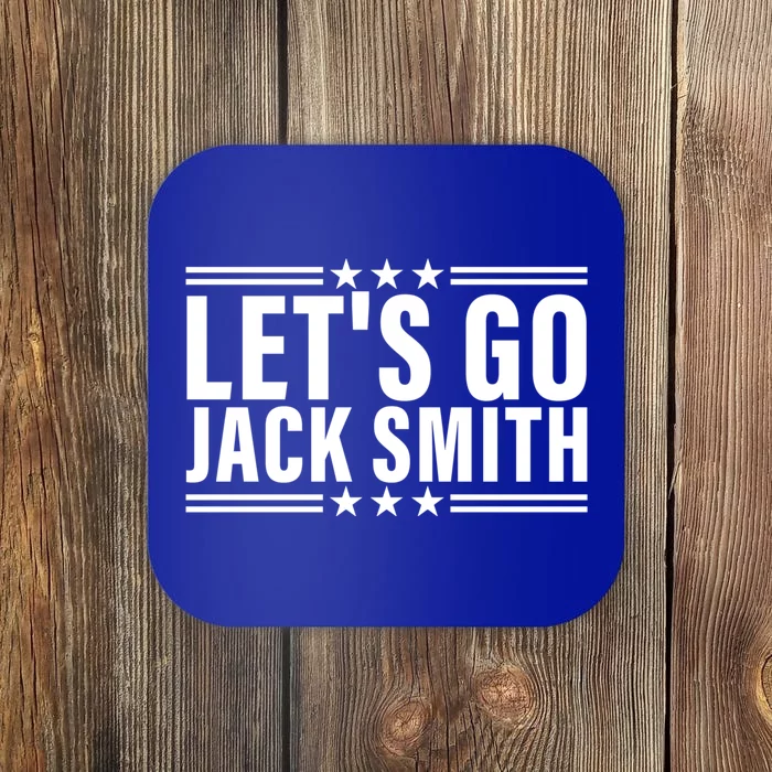 Lets Go Jack Smith For President Coaster