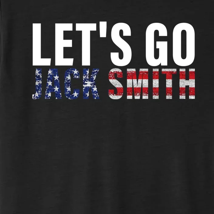 Lets Go Jack Smith For President USA Flag ChromaSoft Performance T-Shirt